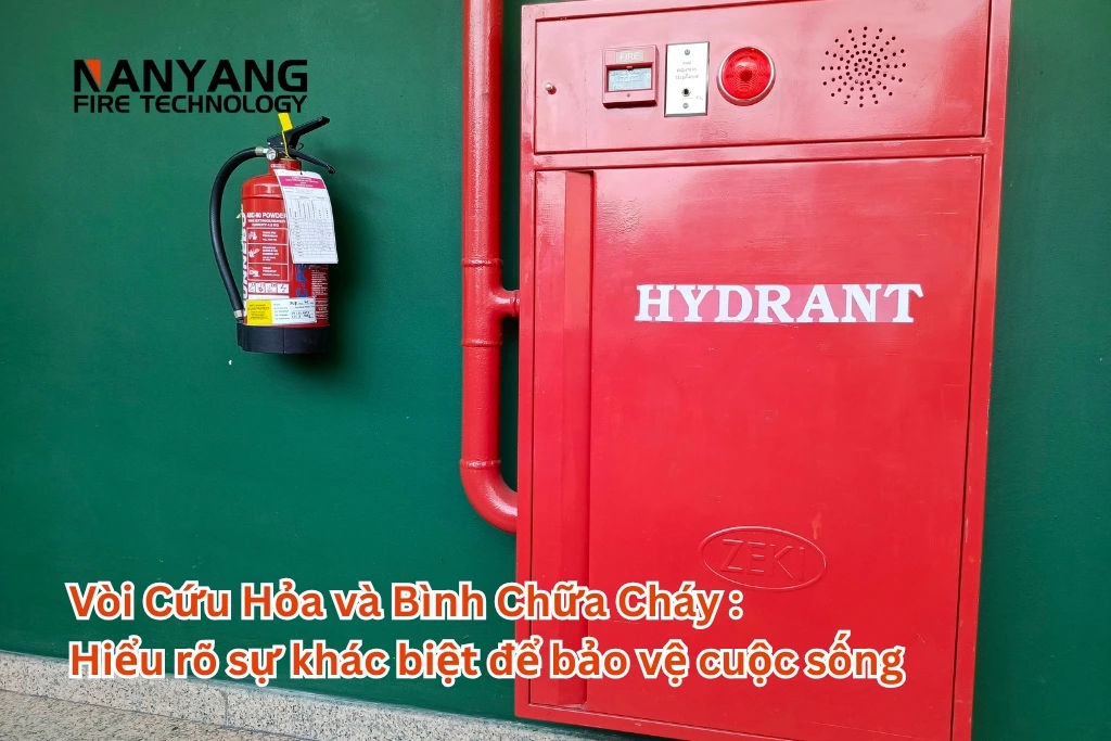 Vòi Cứu Hỏa và Bình Chữa Cháy Hiểu rõ sự khác biệt để bảo vệ cuộc sống
